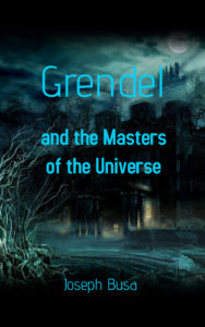 Grendel and the Masters of the Universe - Paperback Front Cover